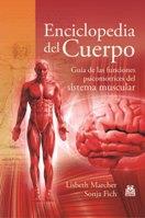 ENCICLOPEDIA DEL CUERPO. Guía de las funciones psicomotrices del sistema muscula | 9788499101613 | Marcher, Lisbeth/Fich, Sonja | Llibres Parcir | Llibreria Parcir | Llibreria online de Manresa | Comprar llibres en català i castellà online