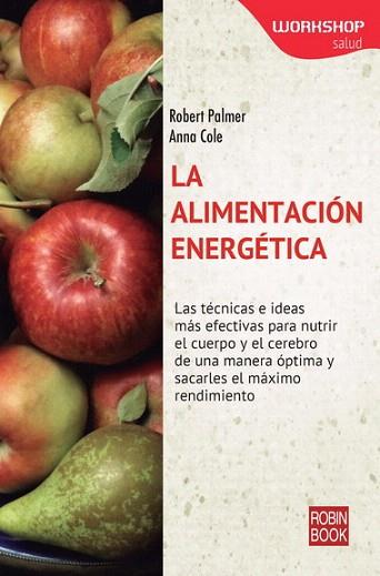 ALIMENTACIÓN ENERGÉTICA, LA | 9788499173221 | PALMER, ROBERT/COLE, ANNA | Llibres Parcir | Llibreria Parcir | Llibreria online de Manresa | Comprar llibres en català i castellà online