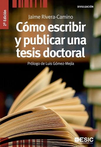 CÓMO ESCRIBIR Y PUBLICAR  UNA TESIS DOCTORAL | 9788473563789 | RIVERA-CAMINO, JAIME | Llibres Parcir | Llibreria Parcir | Llibreria online de Manresa | Comprar llibres en català i castellà online