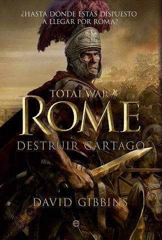 TOTAL WAR: ROME. DESTRUIR CARTAGO | 9788499706191 | GIBBINS, DAVID | Llibres Parcir | Llibreria Parcir | Llibreria online de Manresa | Comprar llibres en català i castellà online