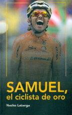 SAMUEL, EL CICLISTA DE ORO. | 9788494128752 | LABARGA ADÁN, NACHO | Llibres Parcir | Llibreria Parcir | Llibreria online de Manresa | Comprar llibres en català i castellà online