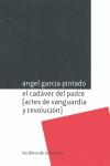 CADAVER DEL PADRE ARTES DE VANGUARDIA Y REVOLUCION | 9788482550909 | GARCIA PINTADO ANGEL | Llibres Parcir | Llibreria Parcir | Llibreria online de Manresa | Comprar llibres en català i castellà online