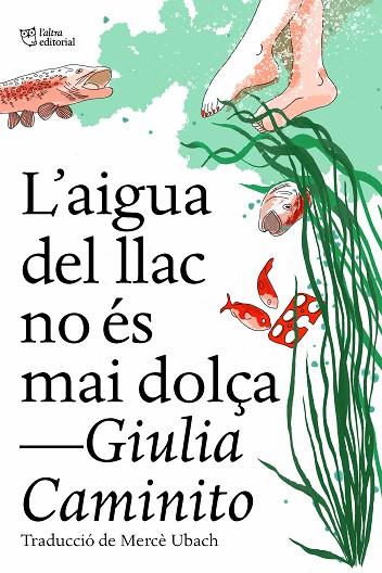 L'AIGUA DEL LLAC NO ÉS MAI DOLÇA | 9788412572469 | CAMINITO, GIULIA | Llibres Parcir | Llibreria Parcir | Llibreria online de Manresa | Comprar llibres en català i castellà online