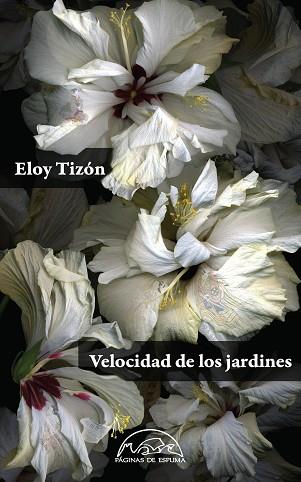 VELOCIDAD DE LOS JARDINES | 9788483932124 | TIZÓN, ELOY | Llibres Parcir | Llibreria Parcir | Llibreria online de Manresa | Comprar llibres en català i castellà online