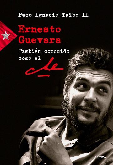 ERNESTO GUEVARA TAMBIéN CONOCIDO COMO EL CHE | 9788417067281 | TAIBO II, PACO IGNACIO | Llibres Parcir | Llibreria Parcir | Llibreria online de Manresa | Comprar llibres en català i castellà online