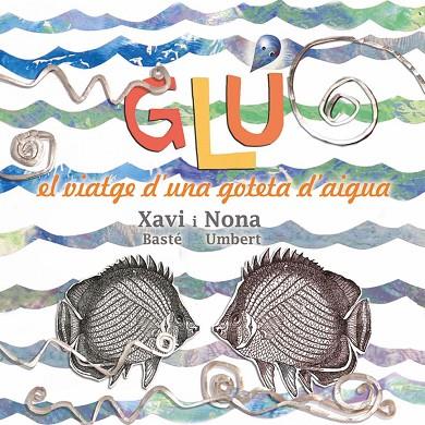 GLÚ | 9788494305184 | UMBERT SOLÀ, NONA / BASTÉ RIBERA, XAVIER | Llibres Parcir | Librería Parcir | Librería online de Manresa | Comprar libros en catalán y castellano online