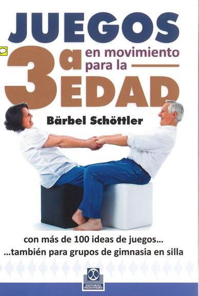 JUEGOS EN MOVIMIENTO PARA LA 3ª EDAD | 9788499104294 | SCHÖTTLELR, BÄRBEL | Llibres Parcir | Llibreria Parcir | Llibreria online de Manresa | Comprar llibres en català i castellà online