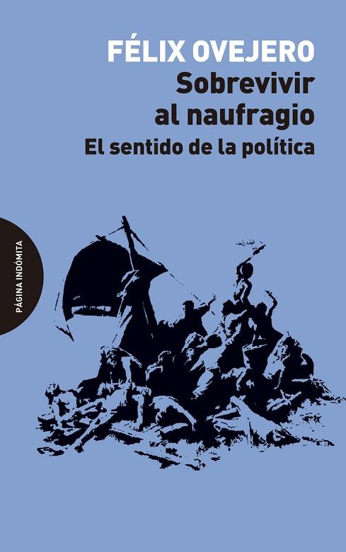 SOBREVIVIR AL NAUFRAGIO | 9788494999253 | OVEJERO FÉLIX | Llibres Parcir | Llibreria Parcir | Llibreria online de Manresa | Comprar llibres en català i castellà online