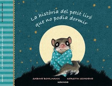 LA HISTÒRIA DEL PETIT LIRÓ QUE NO PODIA DORMIR | 9788416126316 | BOHLMAN, SABINE | Llibres Parcir | Llibreria Parcir | Llibreria online de Manresa | Comprar llibres en català i castellà online