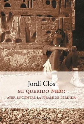 MI QUERIDO NILO AYER ENCONTRE LA PIRAMIDE PERDIDA | 9788483074725 | CLOS | Llibres Parcir | Llibreria Parcir | Llibreria online de Manresa | Comprar llibres en català i castellà online