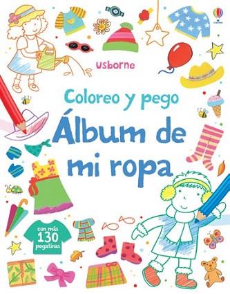 COLOREO Y PEGO : ALBUM DE MI ROPA | 9781409592792 | BROOKS FELICITY | Llibres Parcir | Llibreria Parcir | Llibreria online de Manresa | Comprar llibres en català i castellà online