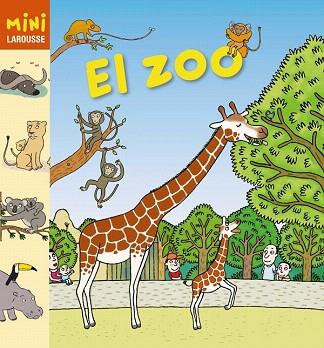 EL ZOO | 9788415785019 | LAROUSSE EDITORIAL | Llibres Parcir | Llibreria Parcir | Llibreria online de Manresa | Comprar llibres en català i castellà online