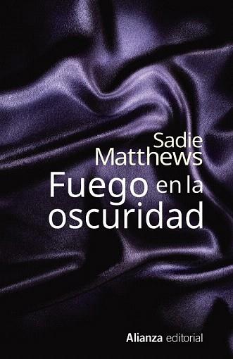 FUEGO EN LA OSCURIDAD | 9788491040477 | MATTHEWS, SADIE | Llibres Parcir | Llibreria Parcir | Llibreria online de Manresa | Comprar llibres en català i castellà online