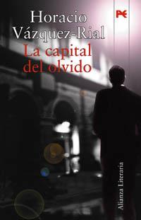 LA CAPITAL DEL OLVIDO | 9788420645544 | VAZQUEZ RIAL HORACIO | Llibres Parcir | Llibreria Parcir | Llibreria online de Manresa | Comprar llibres en català i castellà online