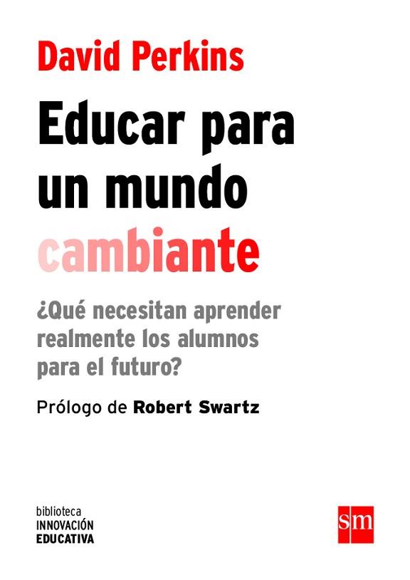 BIE.EDUCAR PARA UN MUNDO CAMBIANTE | 9788467590845 | PERKINS , DAVID | Llibres Parcir | Llibreria Parcir | Llibreria online de Manresa | Comprar llibres en català i castellà online