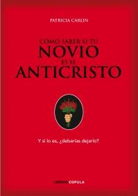 COMO SABER SI TU NOVIO ES EL ANTICRISTO | 9788448067960 | PATRICIA CARLIN | Llibres Parcir | Llibreria Parcir | Llibreria online de Manresa | Comprar llibres en català i castellà online