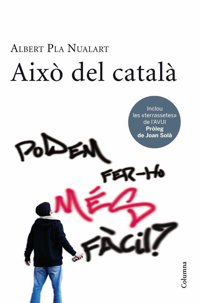 AIXO DEL CATALA PODEM FER-HO MES FACIL ? | 9788466411226 | ALBERT PLA NUALART | Llibres Parcir | Llibreria Parcir | Llibreria online de Manresa | Comprar llibres en català i castellà online