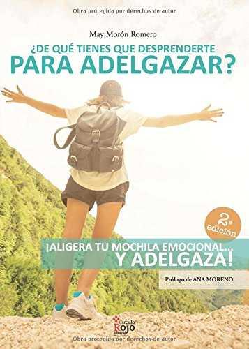 DE QUE TIENES QUE DESPRENDERTE PARA ADELGAZAR 2ªED | 9788491406099 | MORON,MAY | Llibres Parcir | Llibreria Parcir | Llibreria online de Manresa | Comprar llibres en català i castellà online