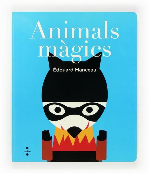 ANIMALS MÀGICS | 9788466135009 | MANCEAU, ÉDOUARD | Llibres Parcir | Llibreria Parcir | Llibreria online de Manresa | Comprar llibres en català i castellà online