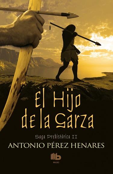 EL HIJO DE LA GARZA (SAGA PREHISTORICA 2) | 9788490702567 | PÉREZ HENARES, ANTONIO | Llibres Parcir | Llibreria Parcir | Llibreria online de Manresa | Comprar llibres en català i castellà online