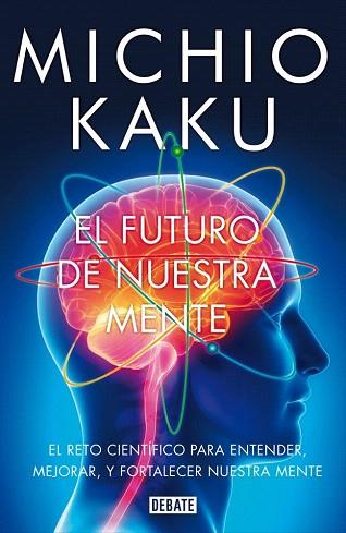 EL FUTURO DE NUESTRA MENTE | 9788499923925 | KAKU,MICHIO | Llibres Parcir | Llibreria Parcir | Llibreria online de Manresa | Comprar llibres en català i castellà online