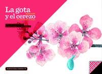 LA GOTA Y EL CEREZO | 9788494159633 | MARIO SATZ | Llibres Parcir | Llibreria Parcir | Llibreria online de Manresa | Comprar llibres en català i castellà online