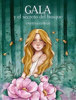 GALA Y EL SECRETO DEL BOSQUE | 9788418260759 | CRISTINA LUENGO (@CLUENGOART) | Llibres Parcir | Llibreria Parcir | Llibreria online de Manresa | Comprar llibres en català i castellà online