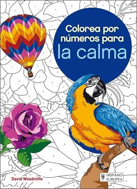 COLOREA POR NÚMEROS PARA LA CALMA | 9788425521317 | WOODROFFE, DAVID | Llibres Parcir | Llibreria Parcir | Llibreria online de Manresa | Comprar llibres en català i castellà online