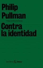 CONTRA LA IDENTIDAD | 9788432243202 | PHILIP PULLMAN | Llibres Parcir | Llibreria Parcir | Llibreria online de Manresa | Comprar llibres en català i castellà online