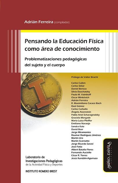 PENSANDO LA EDUCACIÓN FÍSICA COMO ÁREA DE CONOCIMIENTO. PROBLEMATIZACIONES PEDAGÓGICAS DEL SUJETO Y EL CUERPO | PODI114414 | FERREIRA  ADRIÁN | Llibres Parcir | Llibreria Parcir | Llibreria online de Manresa | Comprar llibres en català i castellà online