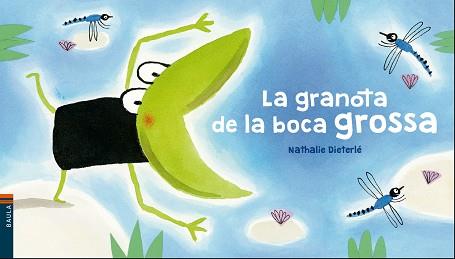 LA GRANOTA DE LA BOCA GROSSA | 9788447937578 | DIETERLÉ, NATHALIE | Llibres Parcir | Llibreria Parcir | Llibreria online de Manresa | Comprar llibres en català i castellà online