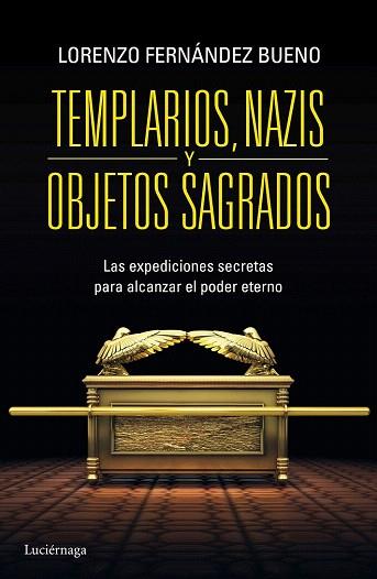 TEMPLARIOS, NAZIS Y OBJETOS SAGRADOS | 9788415864608 | LORENZO FERNÁNDEZ BUENO | Llibres Parcir | Llibreria Parcir | Llibreria online de Manresa | Comprar llibres en català i castellà online