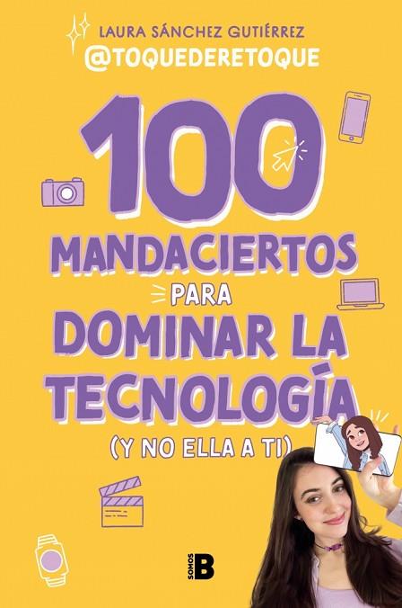 100 MANDACIERTOS PARA DOMINAR LA TECNOLOGÍA (Y NO ELLA A TI) | 9788466679626 | SÁNCHEZ GUTIÉRREZ, LAURA | Llibres Parcir | Llibreria Parcir | Llibreria online de Manresa | Comprar llibres en català i castellà online