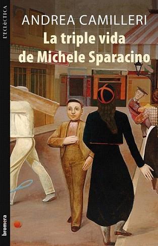 LA TRIPLE VIDA DE MICHELE SPARACINO | 9788498246513 | ANDREA CAMILLERI | Llibres Parcir | Llibreria Parcir | Llibreria online de Manresa | Comprar llibres en català i castellà online