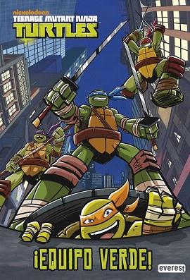 TEENAGE MUTANT NINJA TURTLES. ¡EQUIPO VERDE! | 9788444169620 | NICKELODEON | Llibres Parcir | Llibreria Parcir | Llibreria online de Manresa | Comprar llibres en català i castellà online