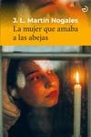 LA MUJER QUE AMABA A LAS ABEJAS | 9788419964045 | MARTÍN NOGALES, JOSE LUIS | Llibres Parcir | Llibreria Parcir | Llibreria online de Manresa | Comprar llibres en català i castellà online