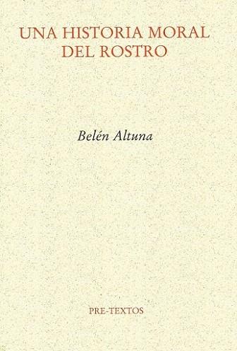 UNA HISTORIA MORAL DEL ROSTRO | 9788492913879 | BELEN ALTUNA | Llibres Parcir | Llibreria Parcir | Llibreria online de Manresa | Comprar llibres en català i castellà online