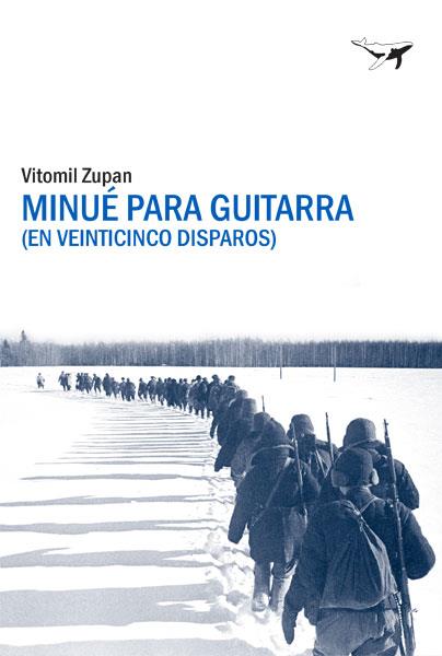 MINUÉ PARA GUITARRA (EN VEINTICINCO DISPAROS) | 9788494680946 | ZUPAN, VITOMIL | Llibres Parcir | Llibreria Parcir | Llibreria online de Manresa | Comprar llibres en català i castellà online