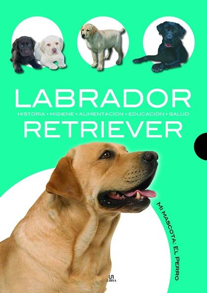 LABRADOR RETRIEVER | 9788466213110 | VILLAHIZAN, JAVIER | Llibres Parcir | Llibreria Parcir | Llibreria online de Manresa | Comprar llibres en català i castellà online