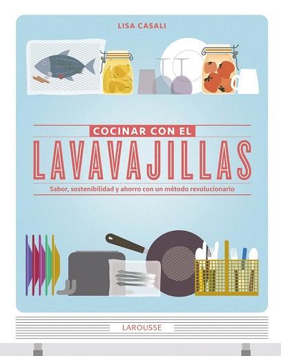 COCINAR CON EL LAVAVAJILLAS | 9788415785149 | CASALI, LISA | Llibres Parcir | Llibreria Parcir | Llibreria online de Manresa | Comprar llibres en català i castellà online