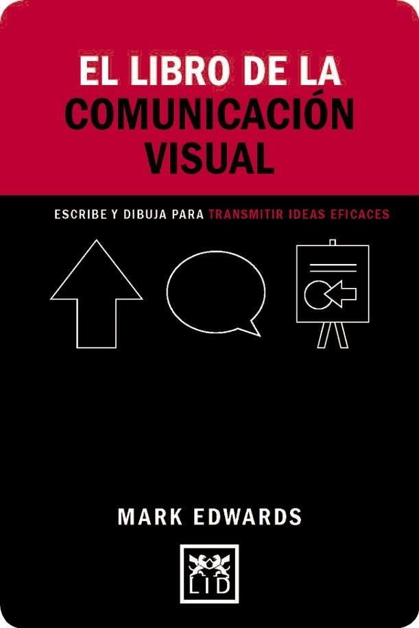 EL LIBRO DE LA COMUNICACION VISUAL | 9788416894239 | EDWARDS MARK | Llibres Parcir | Llibreria Parcir | Llibreria online de Manresa | Comprar llibres en català i castellà online