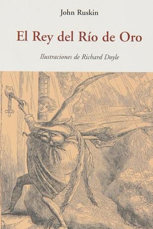 EL REY DEL RÍO DE ORO | 9788497168472 | RUSKIN JOHN | Llibres Parcir | Llibreria Parcir | Llibreria online de Manresa | Comprar llibres en català i castellà online