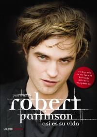 ROBERT PATTINSON ASI ES SU VIDA | 9788448068127 | PAUL STENNING | Llibres Parcir | Llibreria Parcir | Llibreria online de Manresa | Comprar llibres en català i castellà online