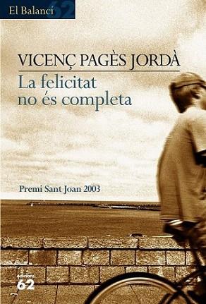 LA FELICITAT NO ES COMPLETA | 9788429751369 | PAGES JORDA VICENÃ | Llibres Parcir | Llibreria Parcir | Llibreria online de Manresa | Comprar llibres en català i castellà online