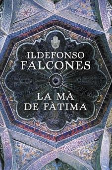 LA MÀ DE FÀTIMA | 9788401387654 | FALCONES,ILDEFONSO | Llibres Parcir | Llibreria Parcir | Llibreria online de Manresa | Comprar llibres en català i castellà online