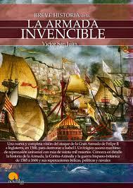 BREVE HISTORIA DE LA ARMADA INVENCIBLE | 9788499678474 | SAN JUAN, VÍCTOR | Llibres Parcir | Llibreria Parcir | Llibreria online de Manresa | Comprar llibres en català i castellà online