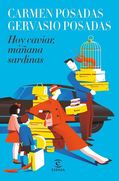 HOY CAVIAR, MAÑANA SARDINAS | 9788467060805 | POSADAS, CARMEN / POSADAS, GERVASIO | Llibres Parcir | Llibreria Parcir | Llibreria online de Manresa | Comprar llibres en català i castellà online