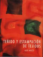 TEÐIDO Y ESTAMPACION DE TEJIDOST | 9788486673741 | WELLS | Llibres Parcir | Llibreria Parcir | Llibreria online de Manresa | Comprar llibres en català i castellà online