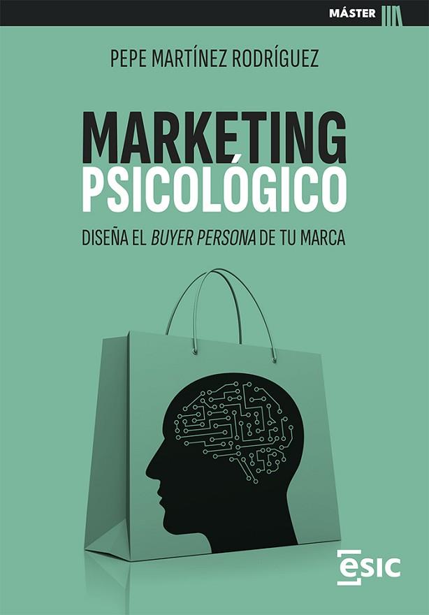 MARKETING PSICOLÓGICO | 9788411920452 | MARTÍNEZ RODRÍGUEZ, PEPE | Llibres Parcir | Llibreria Parcir | Llibreria online de Manresa | Comprar llibres en català i castellà online