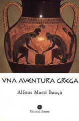 UNA AVENTURA GREGA | 9788460742531 | MARTIN BAUÃA ALFONS | Llibres Parcir | Llibreria Parcir | Llibreria online de Manresa | Comprar llibres en català i castellà online